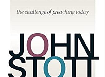 Book Review/Summary of Between Two Worlds: The Challenge of Preaching Today by John Stott