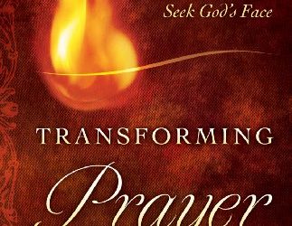Summary and Review of Transforming Prayer by Daniel Henderson