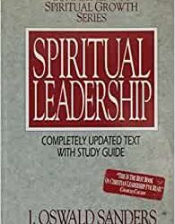 Summary and Review of Spiritual Leadership by J. Oswald Sanders