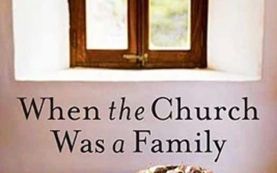 Review and Summary of When the Church Was a Family by Joseph H. Hellerman